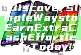 "Discover Simple Ways to Earn Extra Cash Effortlessly Today!"